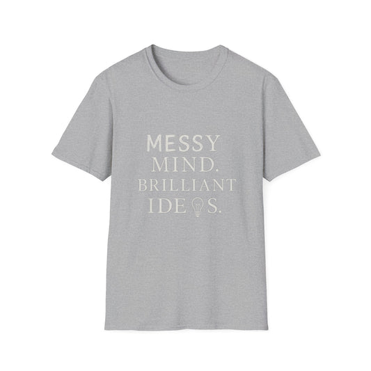 Messy Mind. Brilliant Ideas. – Minimalist White Text Unisex T-Shirt for Creative Chaos