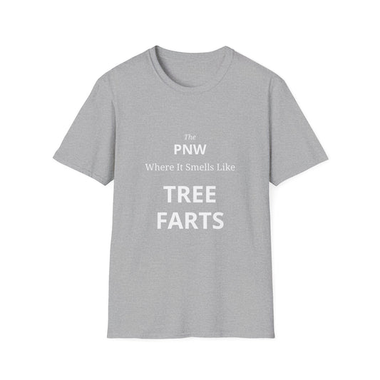 The PNW Where It Smells Like TREE FARTS Funny Outdoorsy T-Shirt