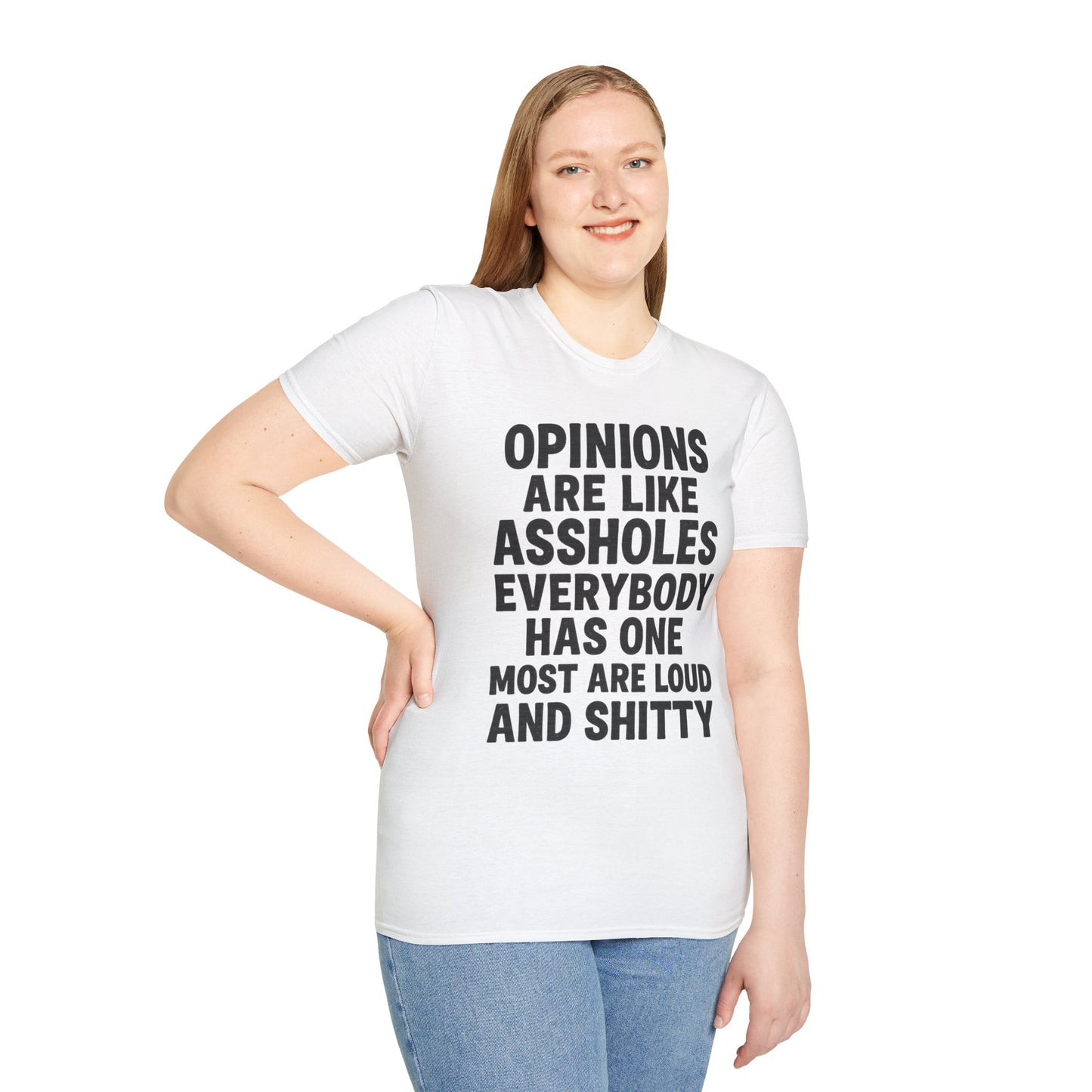 Opinions Are Like Assholes - Humorous Wear it Loud Unisex Softstyle T-Shirt