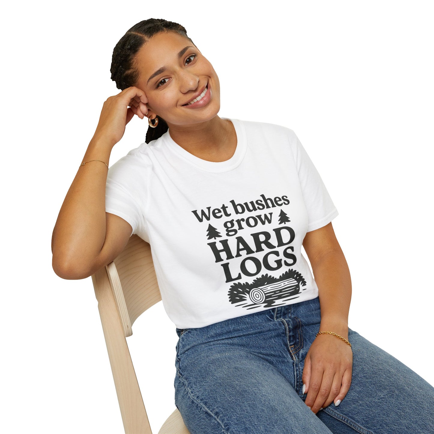 Wet Bushes Grow Hard Logs - Humorous Outdoor Nature Inuendo Unisex T-Shirt
