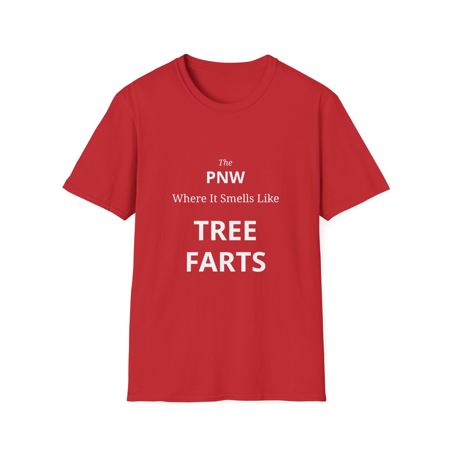 The PNW Where It Smells Like TREE FARTS Funny Outdoorsy T-Shirt