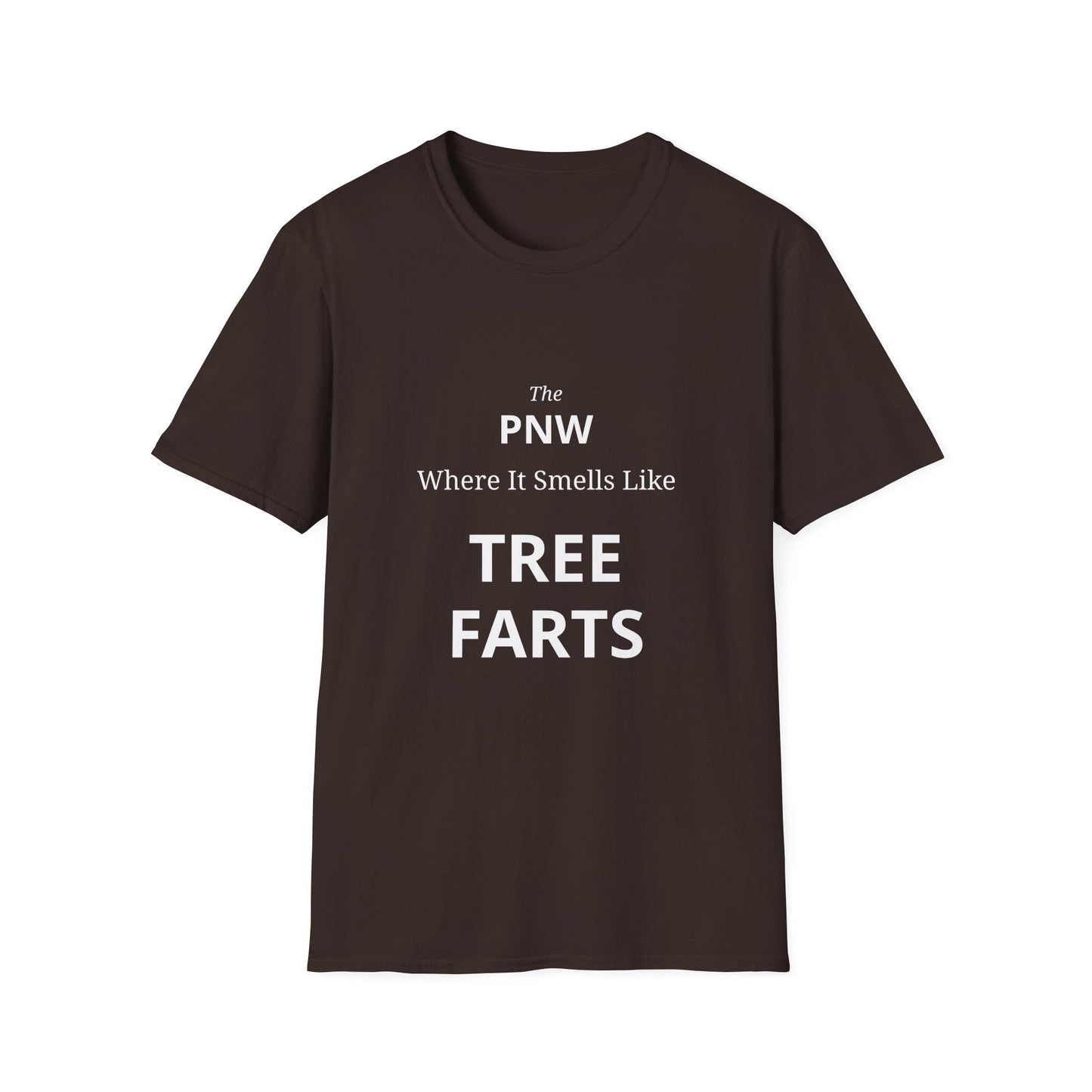 The PNW Where It Smells Like TREE FARTS Funny Outdoorsy T-Shirt