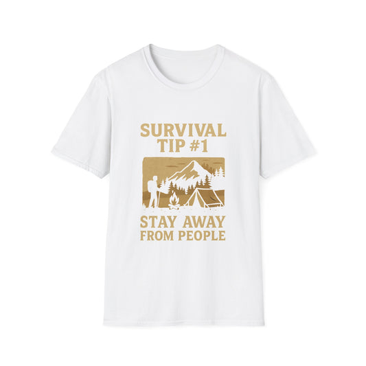 Survival Tip #1 “Stay Away From People” Camping T-Shirt