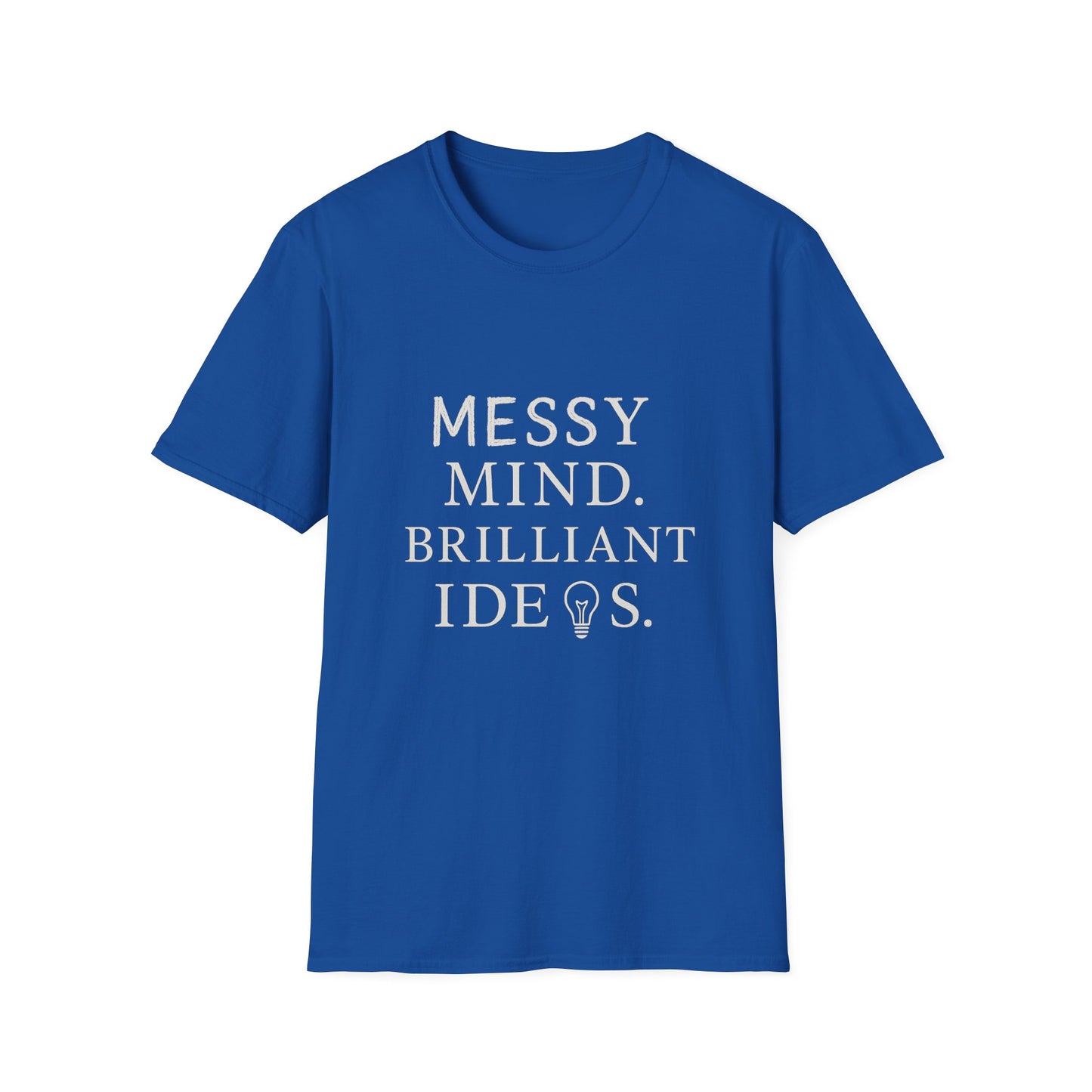 Messy Mind. Brilliant Ideas. – Minimalist White Text Unisex T-Shirt for Creative Chaos