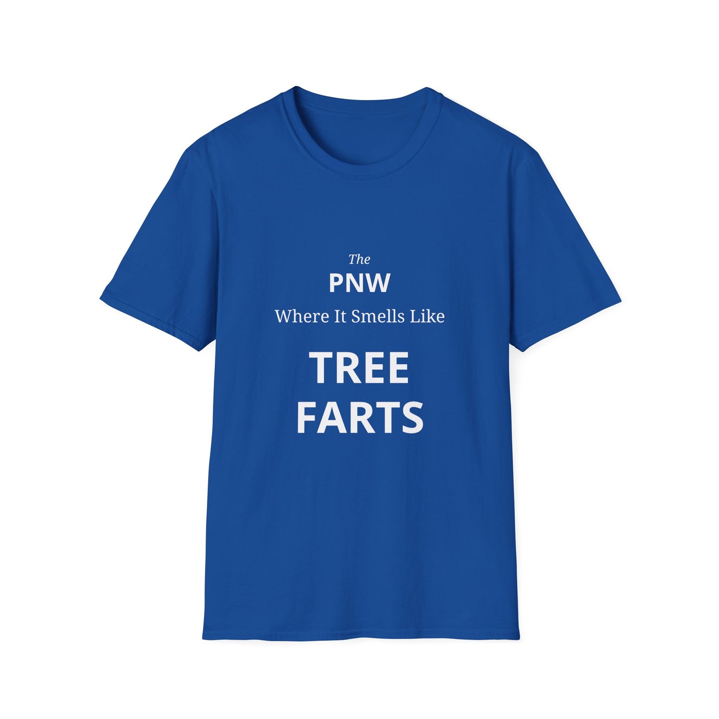 The PNW Where It Smells Like TREE FARTS Funny Outdoorsy T-Shirt