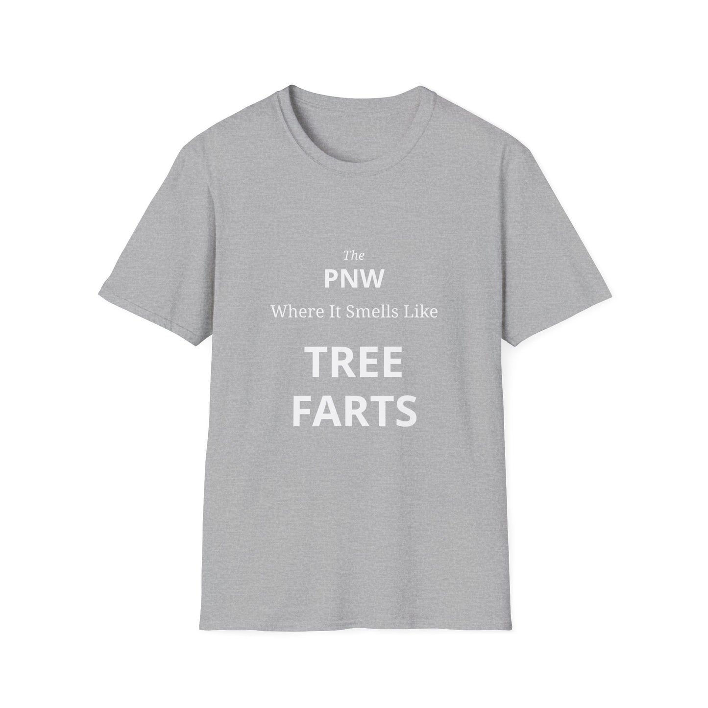 The PNW Where It Smells Like TREE FARTS Funny Outdoorsy T-Shirt