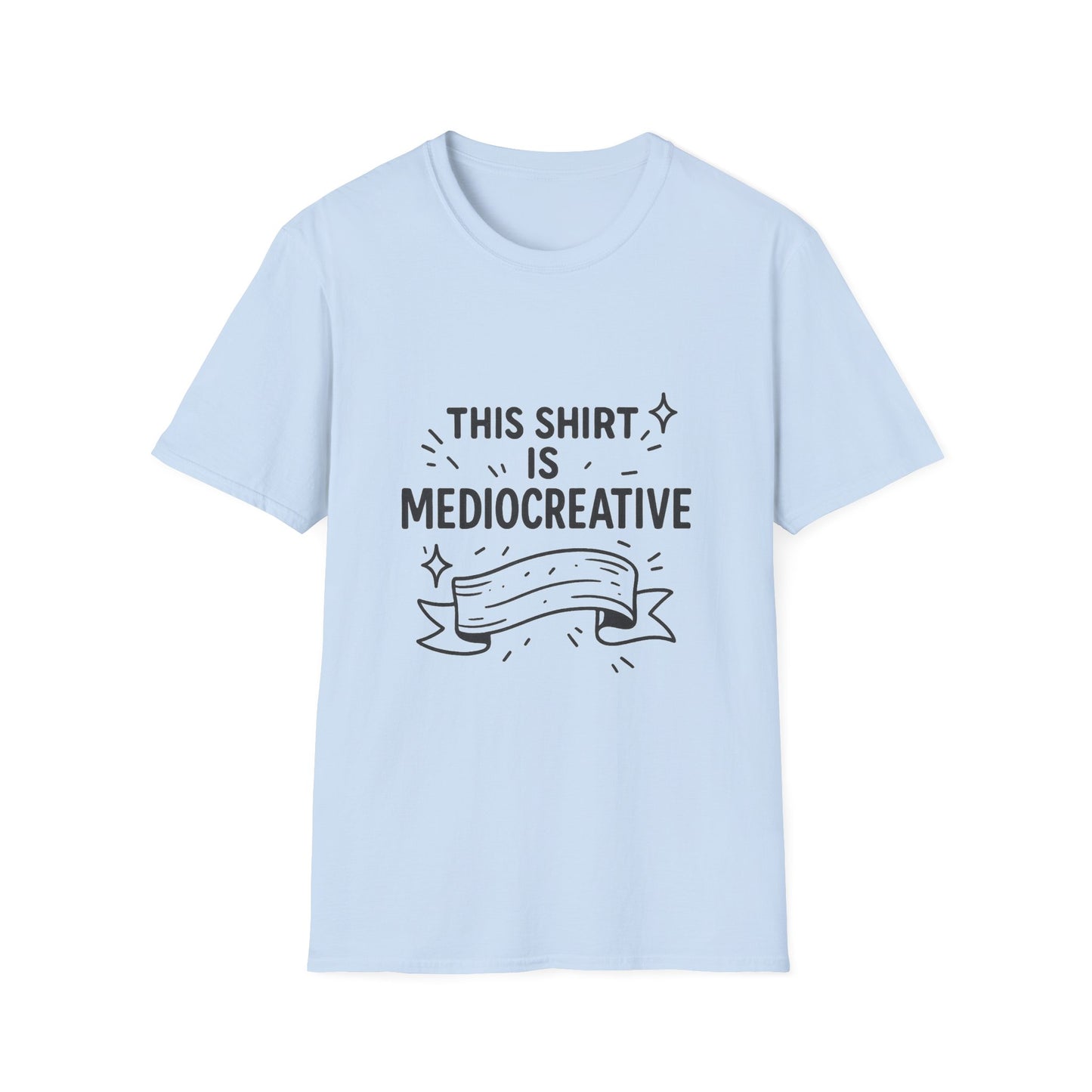 "Mediocreative" Unisex Softstyle T-Shirt - Fun and Creative Statement Tee