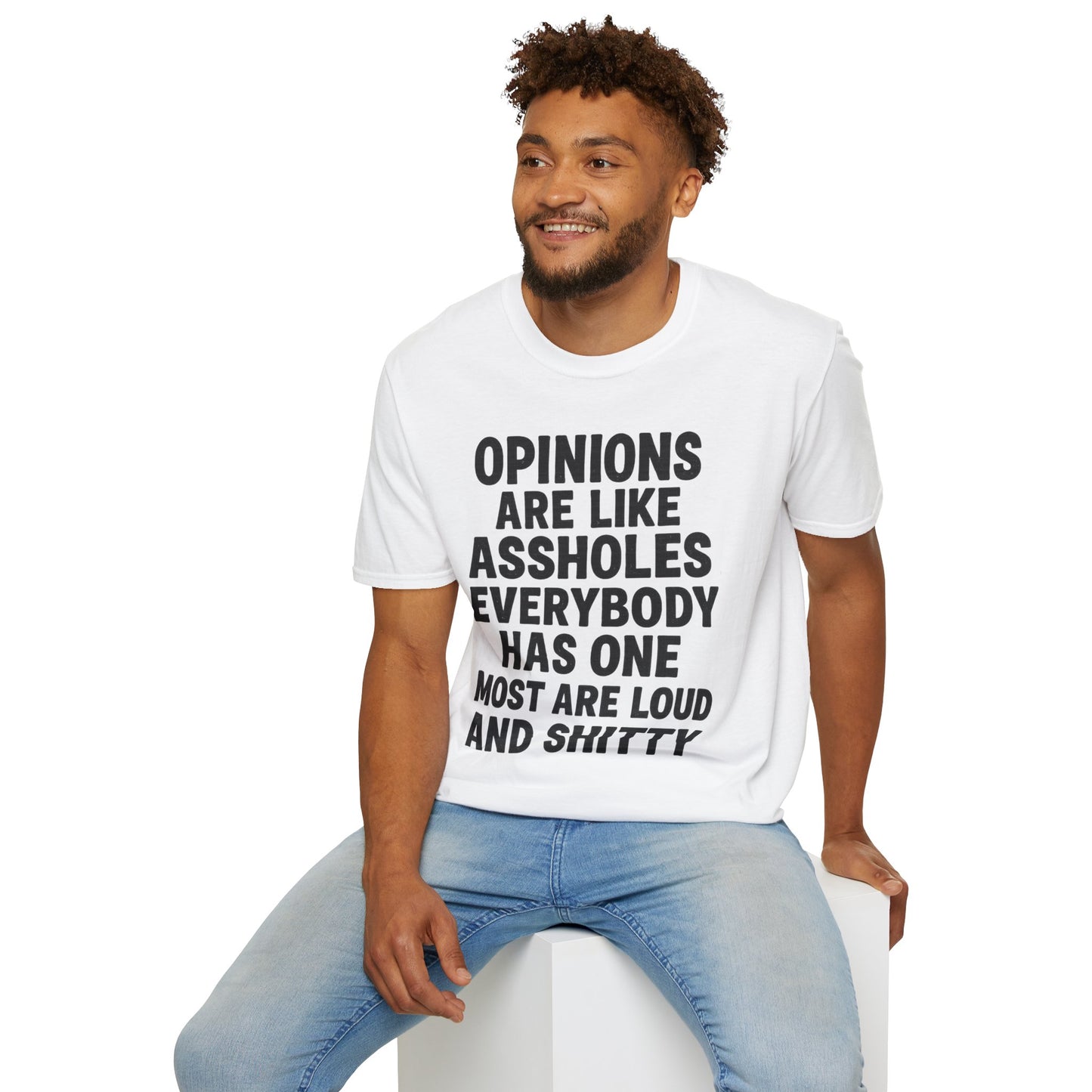 Opinions Are Like Assholes - Humorous Wear it Loud Unisex Softstyle T-Shirt