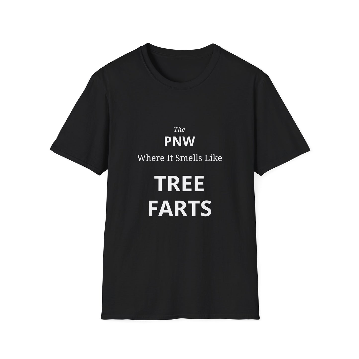 The PNW Where It Smells Like TREE FARTS Funny Outdoorsy T-Shirt