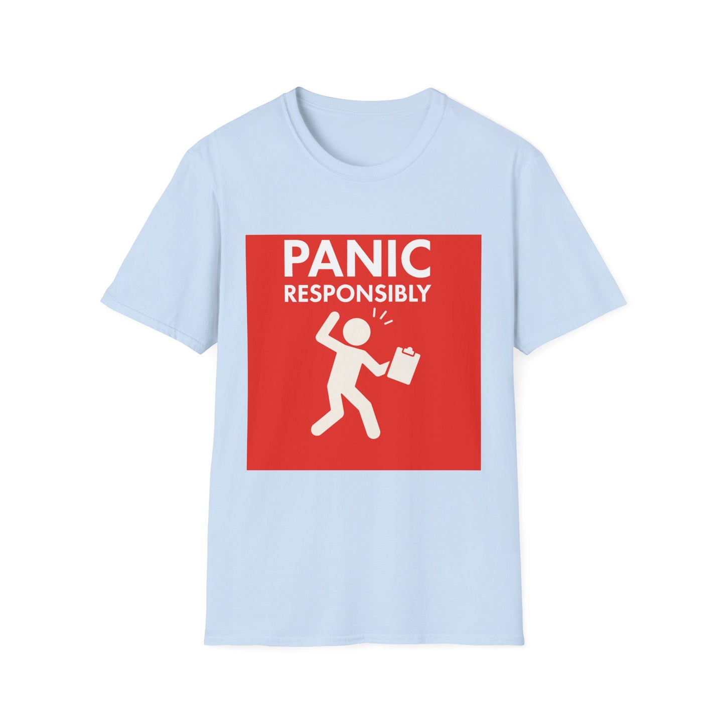 Panic Responsibly – Emergency Humor Safety Sign T-Shirt